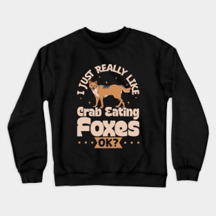 I just really love Crab-eating Foxes Crewneck Sweatshirt